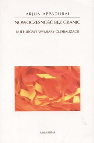 Okładka książki Nowoczesność bez granic : kulturowe wymiary globalizacji / Arjun Appadurai ; przekł. i wstłp Zbigniew Pucek.