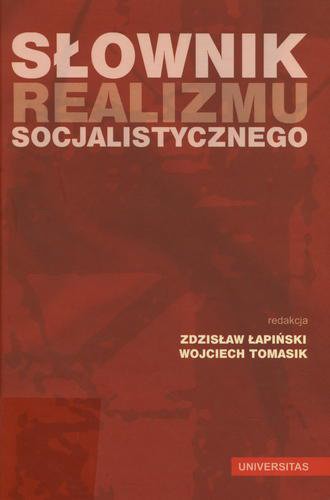 Okładka książki Słownik realizmu socjalistycznego / red. Zdzisław Łapiński ; red. Wojciech Tomasik.