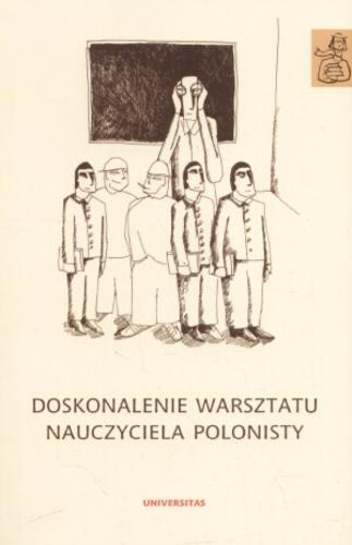 Okładka książki Doskonalenie warsztatu nauczuciela polonisty / red. Anna Janus-Sitarz.