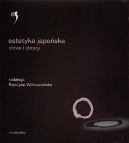 Okładka książki Estetyka japońska : antologia T. 2 Słowa i obrazy