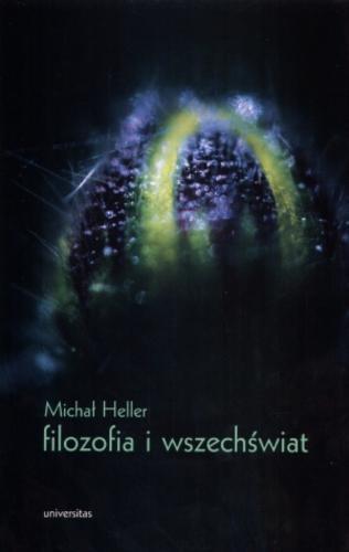 Okładka książki Filozofia i wszechświat : wybór pism / Michał Heller.