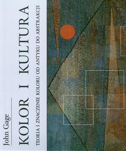 Okładka książki  Kolor i kultura : teoria i znaczenie koloru od antyku do abstrakcji  1