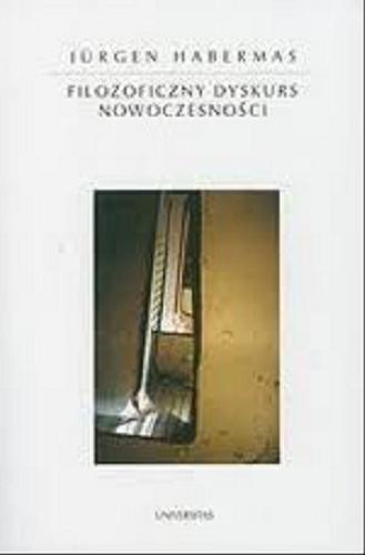 Okładka książki Filozoficzny dyskurs nowoczesności / Jürgen Habermas ; przekł. Małgorzata Łukasiewicz.