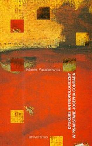 Okładka książki Dyskurs antropologiczny w pisarstwie Josepha Conrada / Marek Pacukiewicz.