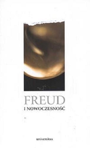 Okładka książki Freud i nowoczesność / red. Zofia Rosińska, Joanna Michalik, Przemysław Bursztyka.