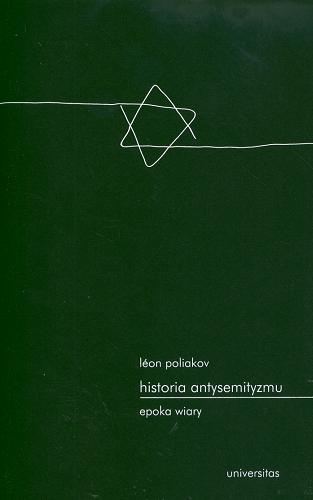 Okładka książki Historia antysemityzmu. T. 2, Epoka nauki / Léon Poliakov ; przekł. Agnieszka Rasińska-Bóbr, Oskar Hedemann.