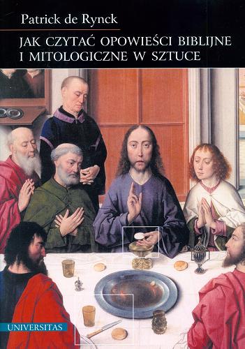Okładka książki  Jak czytać opowieści biblijne i mitologiczne w sztuce : rozwiązywanie zagadek dawnych mistrzów - od Giotta do Goi  8