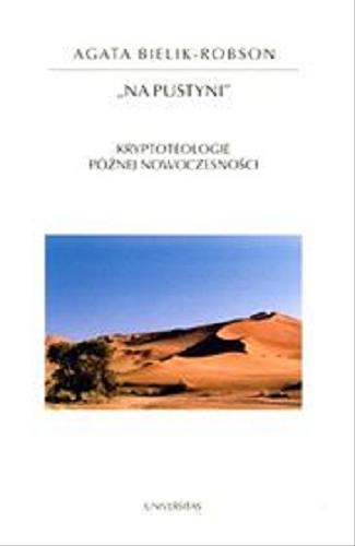 "Na pustyni" : kryptoteologie późnej nowoczesności Tom 70