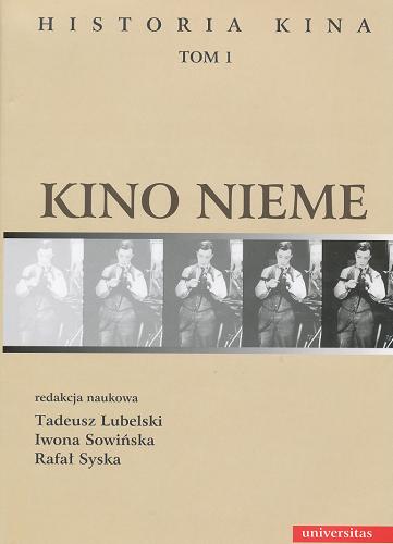Okładka książki Kino nieme / red. nauk. Tadeusz Lubelski, Iwona Sowińska, Rafał Syska.