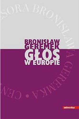 Okładka książki Bronisław Geremek : głos w Europie / Bronisaw Geremek [i 10 innych] ; przekład Agnieszka Rasińska-Bobr.
