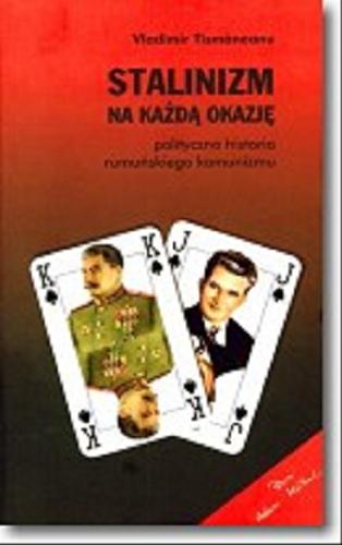 Okładka książki  Stalinizm na każdą okazję : polityczna historia rumuńskiego komunizmu  2