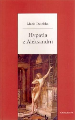 Okładka książki Hypatia z Aleksandrii / Maria Dzielska.