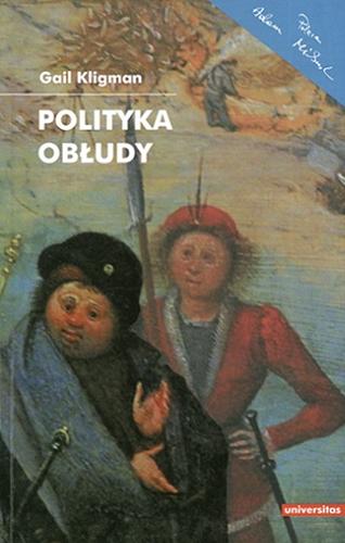 Okładka książki Polityka obłudy: kontrola rozrodczości w Rumunii pod rządami Ceaucescu/ Gail Kligman.