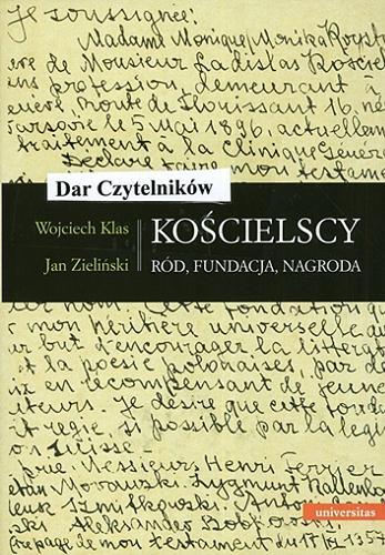 Okładka książki Kościelscy : ród, fundacja, nagroda / Wojciech Klas, Jan Zieliński.
