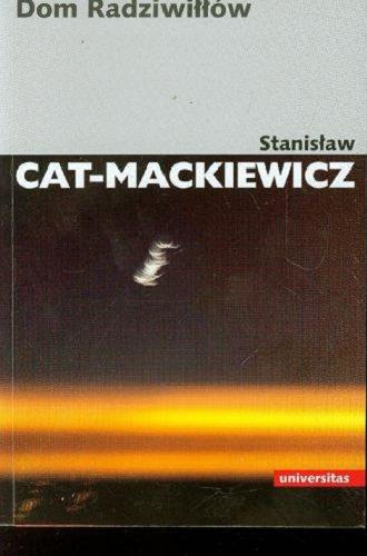 Okładka książki Dom Radziwiłłów / Stanisław Cat-Mackiewicz ; posłowie Jerzy Jaruzelski.