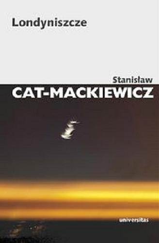 Okładka książki Londyniszcze / Stanisław Cat-Mackiewicz.