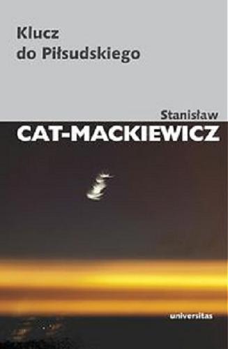 Okładka książki Klucz do Piłsudskiego / Stanisław Cat-Mackiewicz.