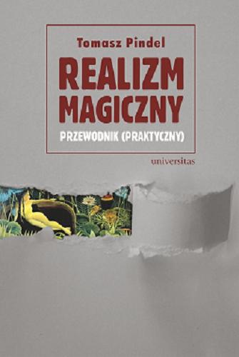 Okładka książki Realizm magiczny : przewodnik (praktyczny) / Tomasz Pindel.
