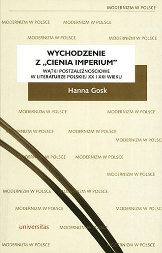 Wychodzenie z "cienia imperium" : wątki postzależnościowe w literaturze polskiej XX i XXI wieku Tom 48