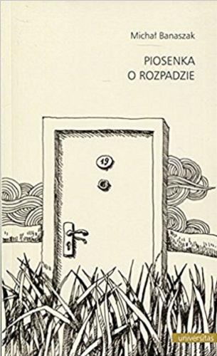 Okładka książki Piosenka o rozpadzie / Michał Banaszak.