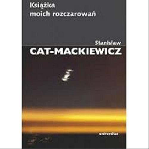 Okładka książki Książka moich rozczarowań / Stanisław Cat-Mackiewicz.