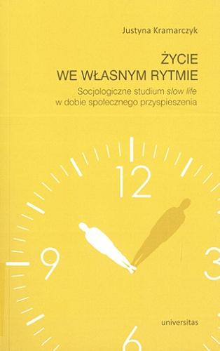 Okładka książki Życie we własnym rytmie : socjologiczne studium 