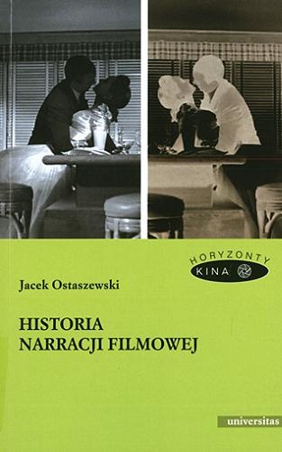 Okładka książki Historia narracji filmowej / Jacek Ostaszewski.