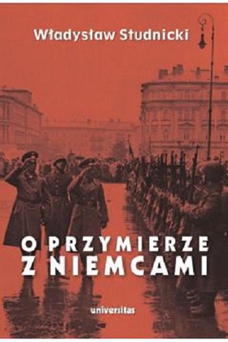 Okładka książki  O przymierze z Niemcami : wybór pism 1923-1939  2