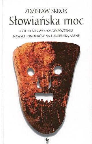 Okładka książki  Słowiańska moc : czyli O niezwykłym wkroczeniu naszych przodków na europejską arenę  9