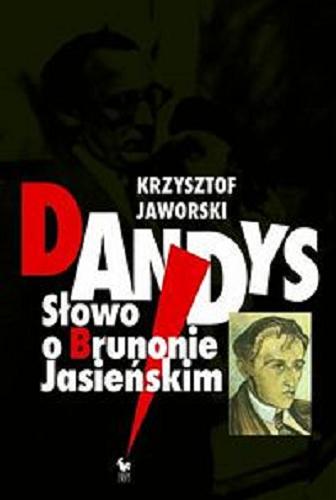 Okładka książki  Dandys : słowo o Brunonie Jasieńskim  2