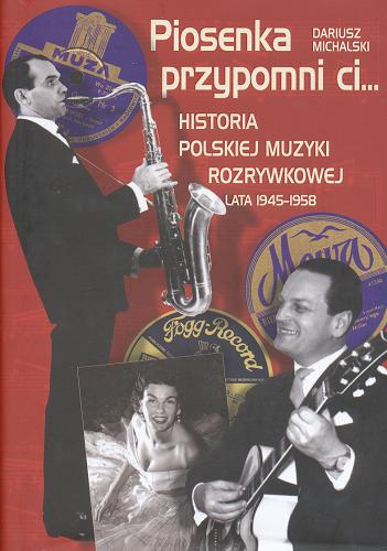 Okładka książki  Piosenka przypomni ci... czyli historia polskiej muzyki rozrywkowej (lata 1945-1958)  9