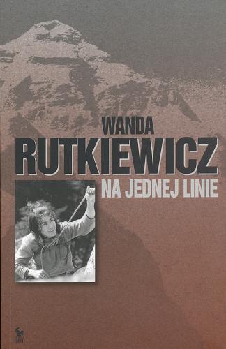 Okładka książki Na jednej linie / Wanda Rutkiewicz ; współpr. aut. Ewa Matuszewska.