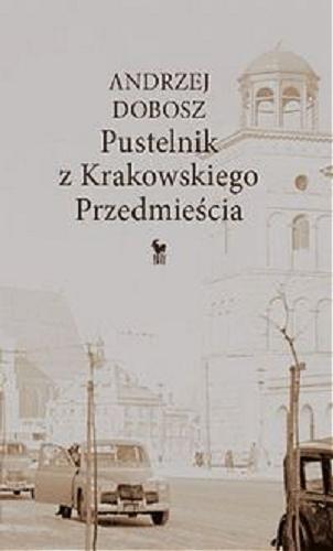Okładka książki Pustelnik z Krakowskiego Przedmieścia / Andrzej Dobosz.