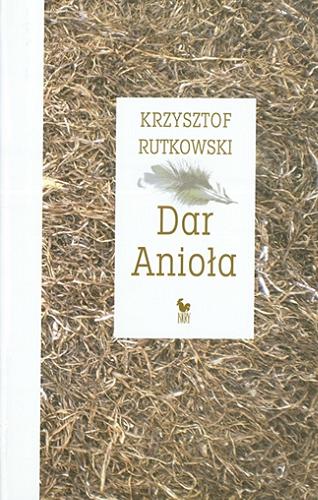 Okładka książki Dar Anioła : przepowieści / Krzysztof Rutkowski.