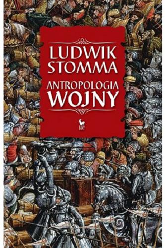 Okładka książki Antropologia wojny / Ludwik Stomma.