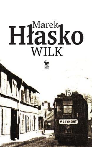 Okładka książki Wilk / Marek Hłasko ; opracowanie i przygotowanie do druku Radosław Młynarczyk.