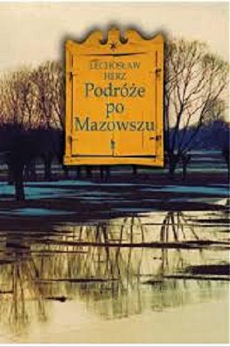 Okładka książki Podróże po Mazowszu / Lechosław Herz.