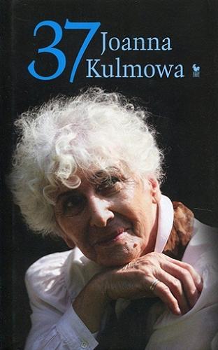 Okładka książki Jeszcze 37 wierszy / Joanna Kulmowa.