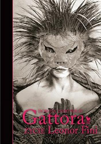Okładka książki  Gattora : życie Leonor Fini  2
