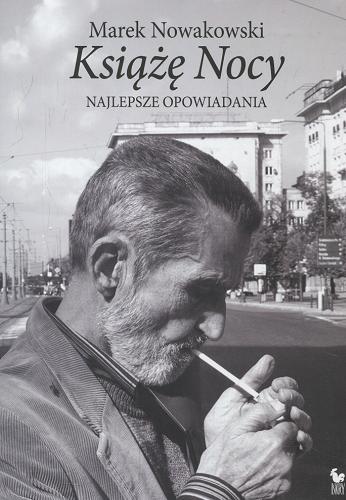 Okładka książki Książę Nocy : najlepsze opowiadania / Marek Nowakowski.