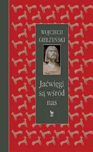 Okładka książki Jaćwięgi są wśród nas / Wojciech Giełżyński ; opracowanie graficzne Andrzej Barecki.