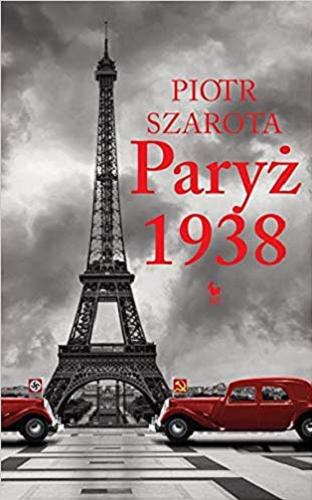 Okładka książki Paryż 1938 / Piotr Szarota.