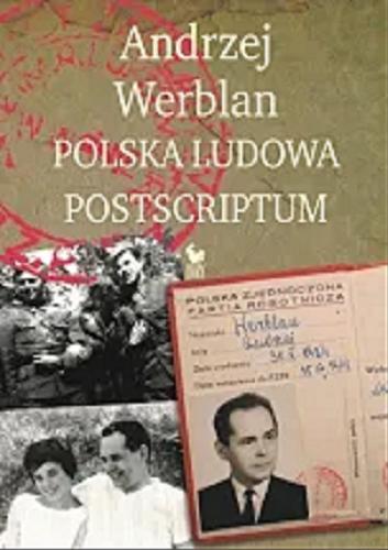Okładka książki Polska Ludowa : postscriptum / Andrzej Werblan ; rozmawia Robert Walenciak.