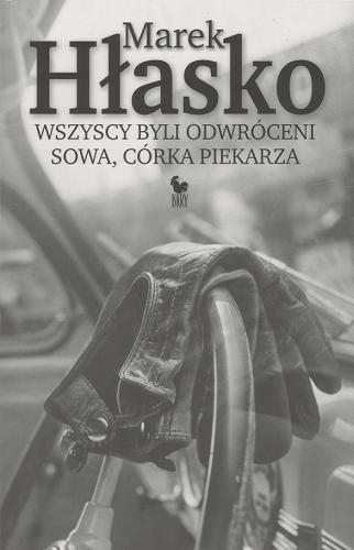 Okładka książki Wszyscy byli odwróceni ; Sowa, córka piekarza / Marek Hłasko.