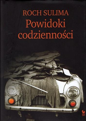 Okładka książki Powidoki codzienności : obyczajowość Polaków na progu XXI wieku / Roch Sulima.