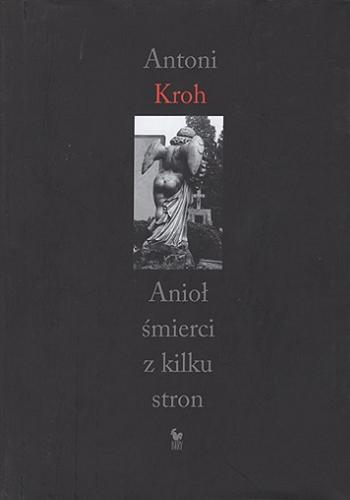 Okładka książki Anioł śmierci z kilku stron / Antoni Kroh ; narysowała Barbara Magierowa.