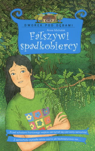Okładka książki Dworek pod Dębami T. 4 Fałszywi spadkobiercy / Anna Michalak ; il. Marian Winiecki.