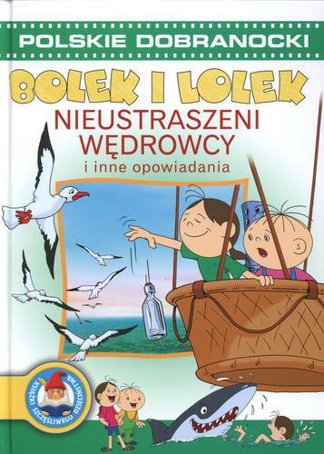 Okładka książki Bolek i Lolek : nieustraszeni wędrowcy i inne opowiadania / Ludwik Cichy ; il. Waldemar Kasta ; il. Wiesław Zięba.