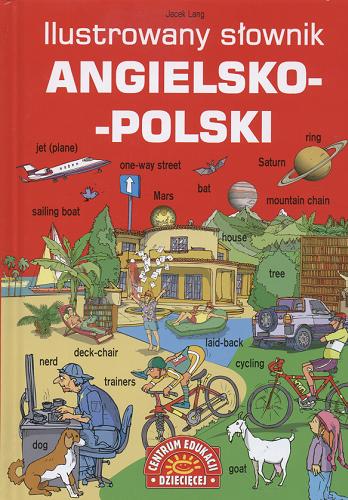 Okładka książki Ilustrowany słownik angielsko-polski / tekst Jacek Lang ; ilustracje Marian Winiecki.