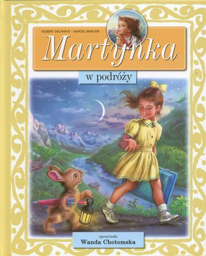 Okładka książki Martynka w podróży / Gilbert Delahaye ; Wanda Chotomska ; il. Marcel Marlier.